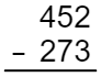 Equation 452 minus 273.