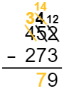 Equation 452 minus 273, with 452 slashed and replaced by a 12 above the 2, a 4 above the 5 (which is also slashed and replaced with an orange 14), and an orange 3 above the 4. In the answer box there is a 9 is in the ones column and an orange 7 in the tens column.