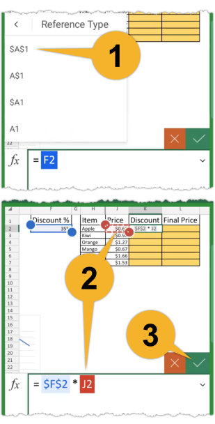 Under the reference type menu, tap the option that adds a dollar sign before the column and row of the cell reference: $A$1. Tap the hashtag symbol to add multiplication to the formula. Just tap another cell to add another cell reference. To confirm you edits to the cell, tap the green check mark.