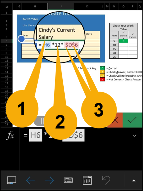 The first callout points to cell J6. Tap the = symbol in the number keyboard and tap on the cell you want to reference to begin the formula. Type an asterisk which symbolizes multiplication. The second callout points to the number 12, which represents 12 months of a year. Add another asterisk to the formula. The third callout points at the third reference which is in absolute reference form. You will know that it is an absolute reference when you see a dollar sign before the column and row reference. The entire formula looks like this: =H6*12*$D$6.